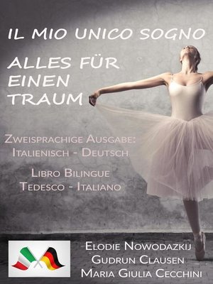 cover image of Il Mio Unico Sogno / Alles für einen Traum (Libro bilingue
